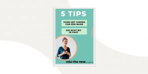 Gratis ebook 5 tips voor het vinden van een baan die echt bij je past